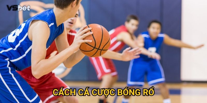 Có gì đặc biệt trong cách cá cược bóng rổ Vsbet so với bóng đá?