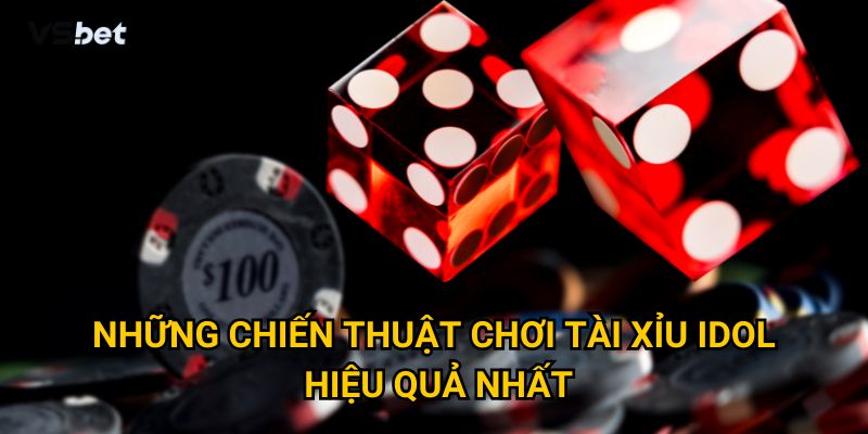 Tài xỉu Idol có phải là trò chơi hot nhất tại Vsbet không? 3 Những chiến thuật chơi Tài xỉu Idol hiệu quả nhất